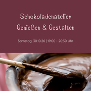Schokoladenatelier – Ein Abend zum Genießen & Gestalten | Samstag, 30.10.2026