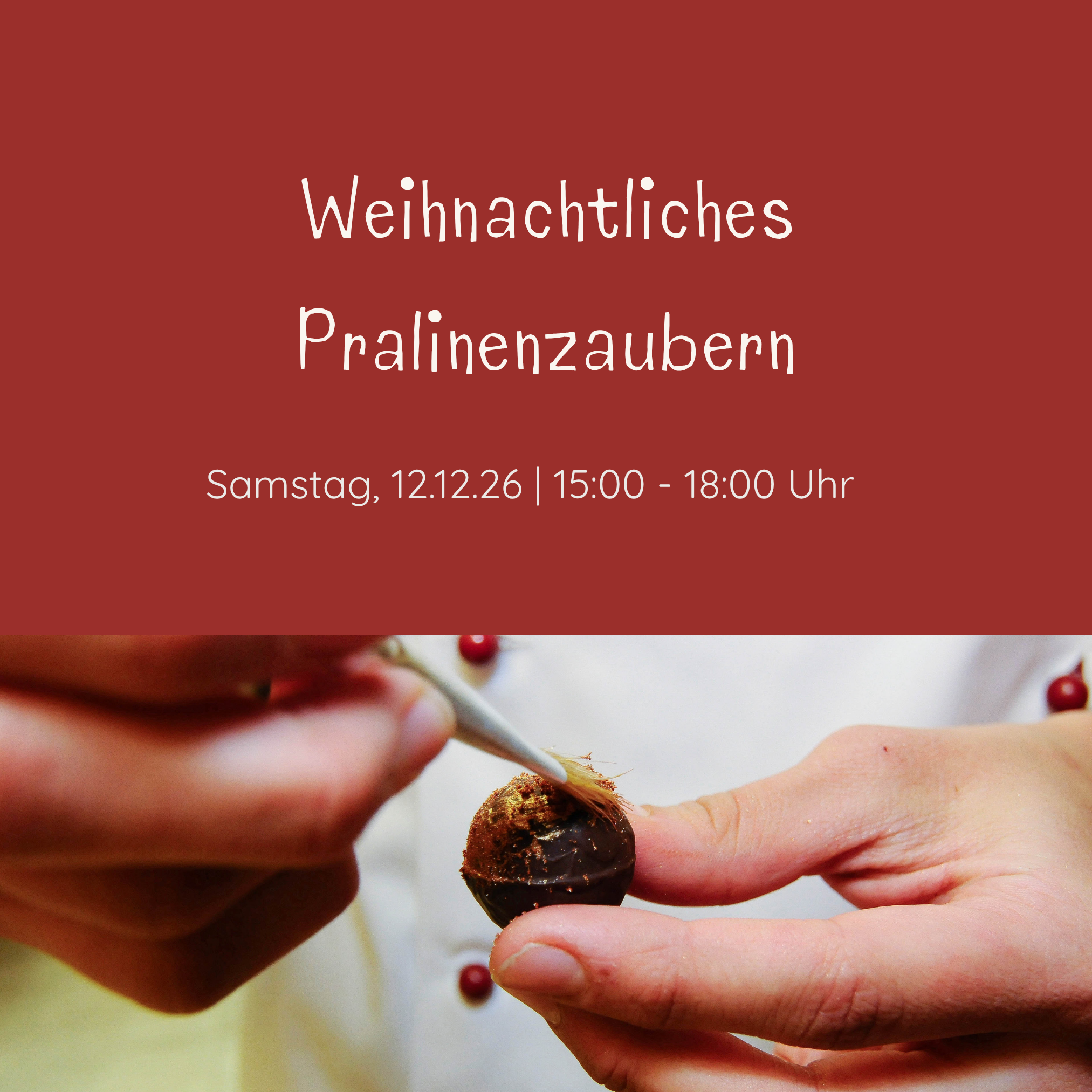 Weihnachtliches Pralinenzaubern – Pralinen & Trüffel selbst gemacht | Samstag, 12.12.2026